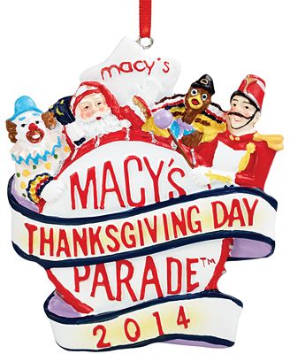 ... 2014 Macy's Thanksgiving Day Parade Christmas Ornament - - Macy's