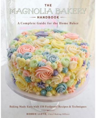 The Magnolia Bakery Handbook - Полное руководство для домашнего пекаря от Бобби Ллойд