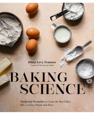 Наука о выпечке: надежные формулы для создания лучших тортов, пирожных, печенья, хлеба и многого другого от Диклы Леви Фрэнсис