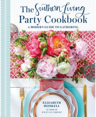 Кулинарная книга The Southern Living Party: современное руководство по сбору гостей от Элизабет Хейскелл