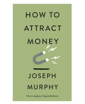 Как привлечь деньги: Полное оригинальное издание (