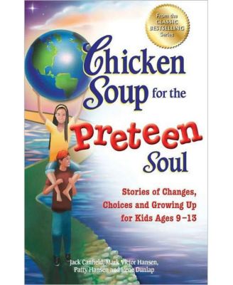Куриный суп для души подростка - Истории о переменах, выборе и взрослении для детей 9-13 лет от Джека Кэнфилда