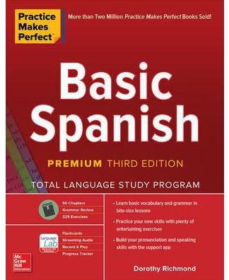 Практика совершенствует- Базовый испанский, третье издание премиум-класса Дороти Ричмонд