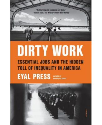 Грязная работа - важнейшие рабочие места и скрытые последствия неравенства в Америке от Eyal Press