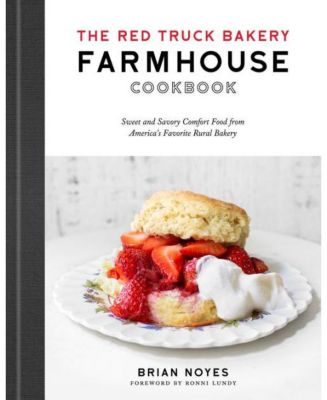 Кулинарная книга фермерского дома Red Truck Bakery: Сладкие и пикантные блюда в стиле 