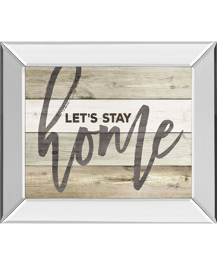 Classy Art Let S Stay Home By Marla Rae Mirror Framed Print Wall Art 22 X 26 Reviews All Wall Decor Home Decor Macy S Get let's stay home canvas art for bedroom walls. macy s