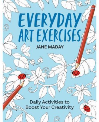 Повседневные художественные упражнения - Ежедневные занятия для развития вашего творческого потенциала от Джейн Мадей