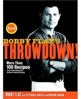 Bobby Flay's Throwdown - Более 100 рецептов от Food Network's Ultimate Cooking Challenge - Кулинарная книга Бобби Флэя