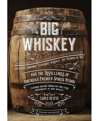 Big Whiskey (Переработанное второе издание): В нем представлены бурбон из Кентукки, виски из Теннесси, 