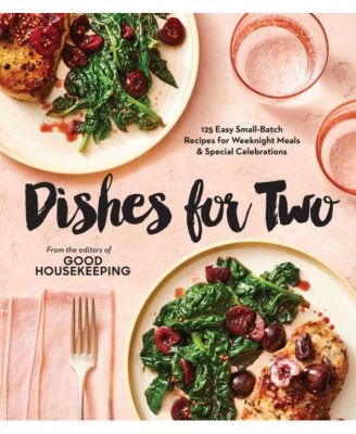 Блюда для двоих от Good Housekeeping - 125 простых рецептов приготовления блюд небольшими порциями в будние дни для особых случаев от редактора Good Housekeeping