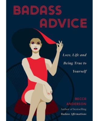 Крутые советы - Любовь, жизнь и верность себе от Бекки Андерсон
