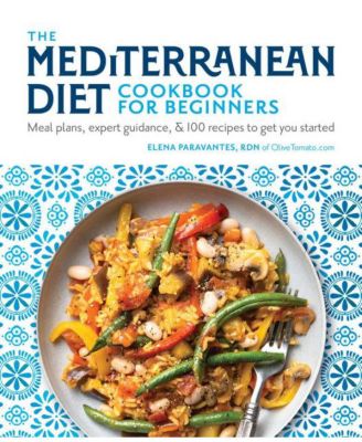 Кулинарная книга по средиземноморской диете для начинающих - Планы питания, рекомендации экспертов и 100 рецептов, которые помогут вам начать, от Елены Паравантес, RDN