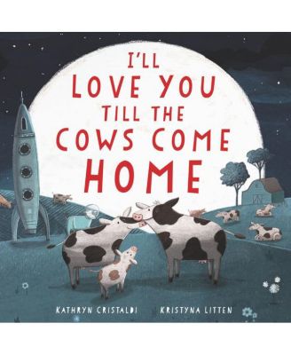 Я буду любить тебя, пока коровы не вернутся домой Настольная книга Кэтрин Кристальди