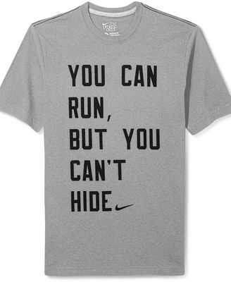 Nike Shirt, You Can Run But You Can't Hide T Shirt - T-Shirts - Men ...