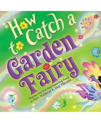 Как поймать садовую фею (How to Catch... Серия) Элис Уолстед (Alice Walstead)