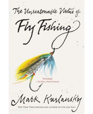 Неразумное преимущество ловли нахлыстом от Марка Курлански