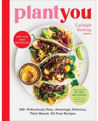 PlantYou - более 140 невероятно простых и удивительно вкусных рецептов без растительного масла от Карли Бодруг