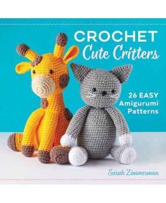 Милые зверюшки, связанные крючком крючком- 26 простых узоров Амигуруми от Сары Циммерман