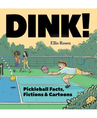 Динк!- Факты о пиклболе, художественная литература и карикатуры Эллиса Розена