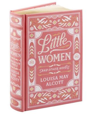 Маленькие женщины и другие романы (коллекционные издания Barnes & Noble) Луизы Мэй Олкотт