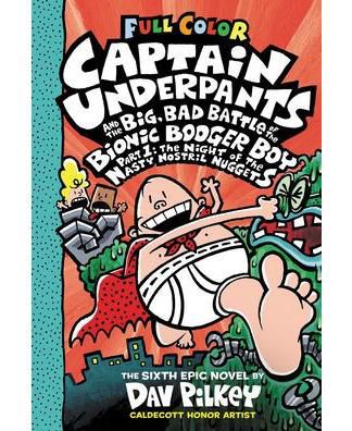 Капитан Трусы и большая, жестокая битва бионического Козявки, часть 1: Ночь гадких ноздреватых наггетсов: цветное издание (Captain Underpants #6) от Дэва Пилки (Dav Pilkey)