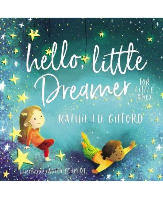 Привет, маленькая мечтательница, для самых маленьких, Кэти Ли Гиффорд
