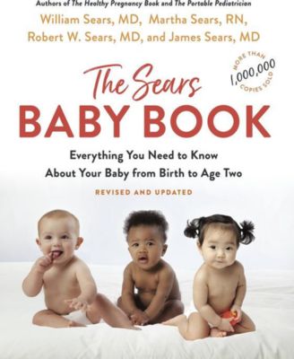 The Sears Baby Book - Все, что вам нужно знать о вашем ребенке от рождения до двухлетнего возраста, Уильям Сирс, доктор медицинских наук, FRCP