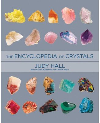Энциклопедия кристаллов, переработанная и дополненная Джуди Холл