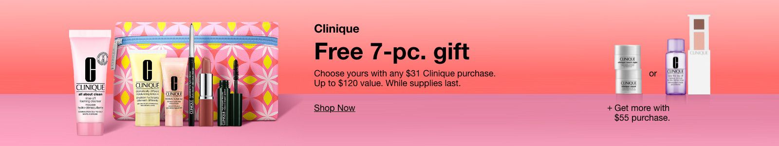 Clinique, Free 7-pc, gift, Shop Now, + Get more with $55 purchase